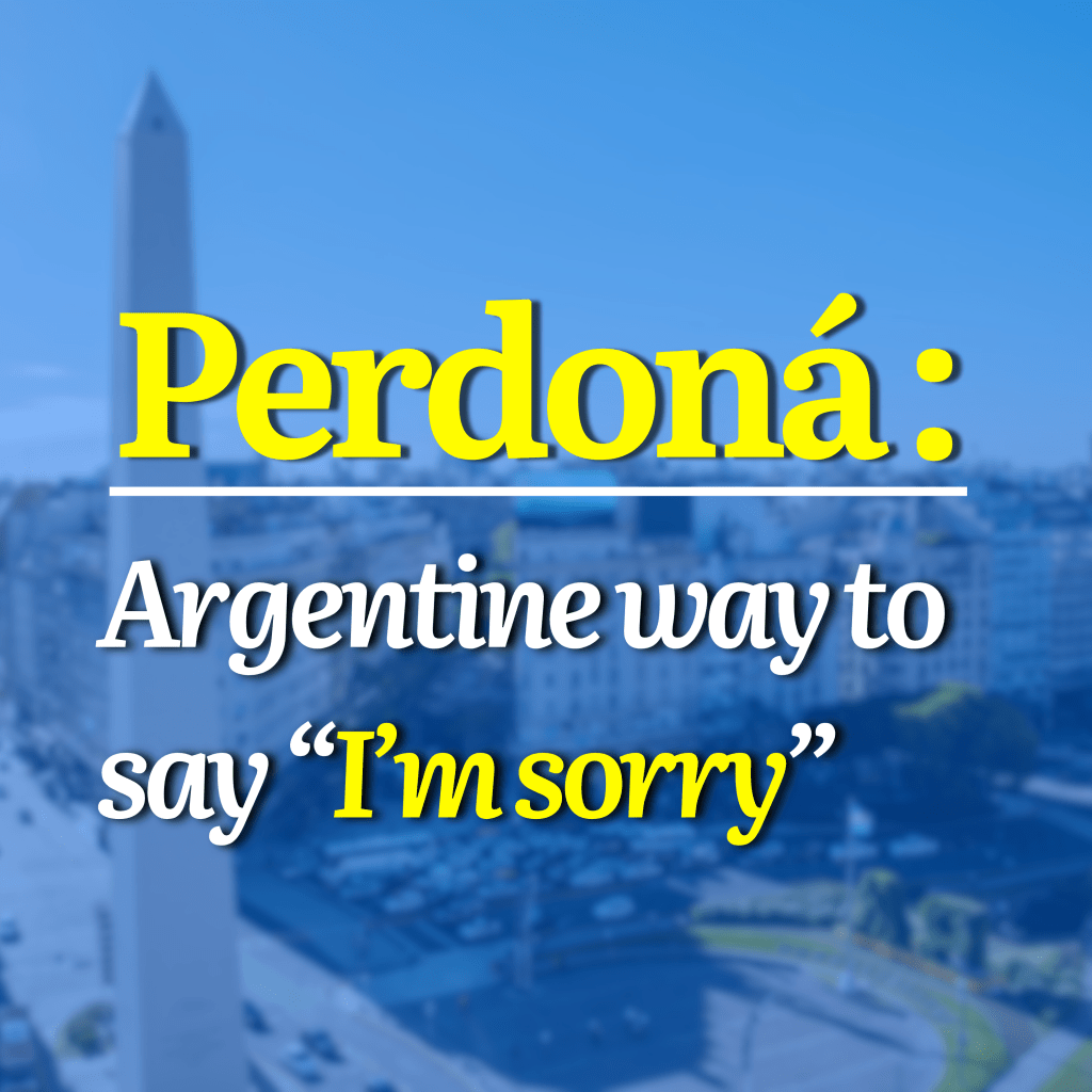 "Sorry" in Argentine Spanish