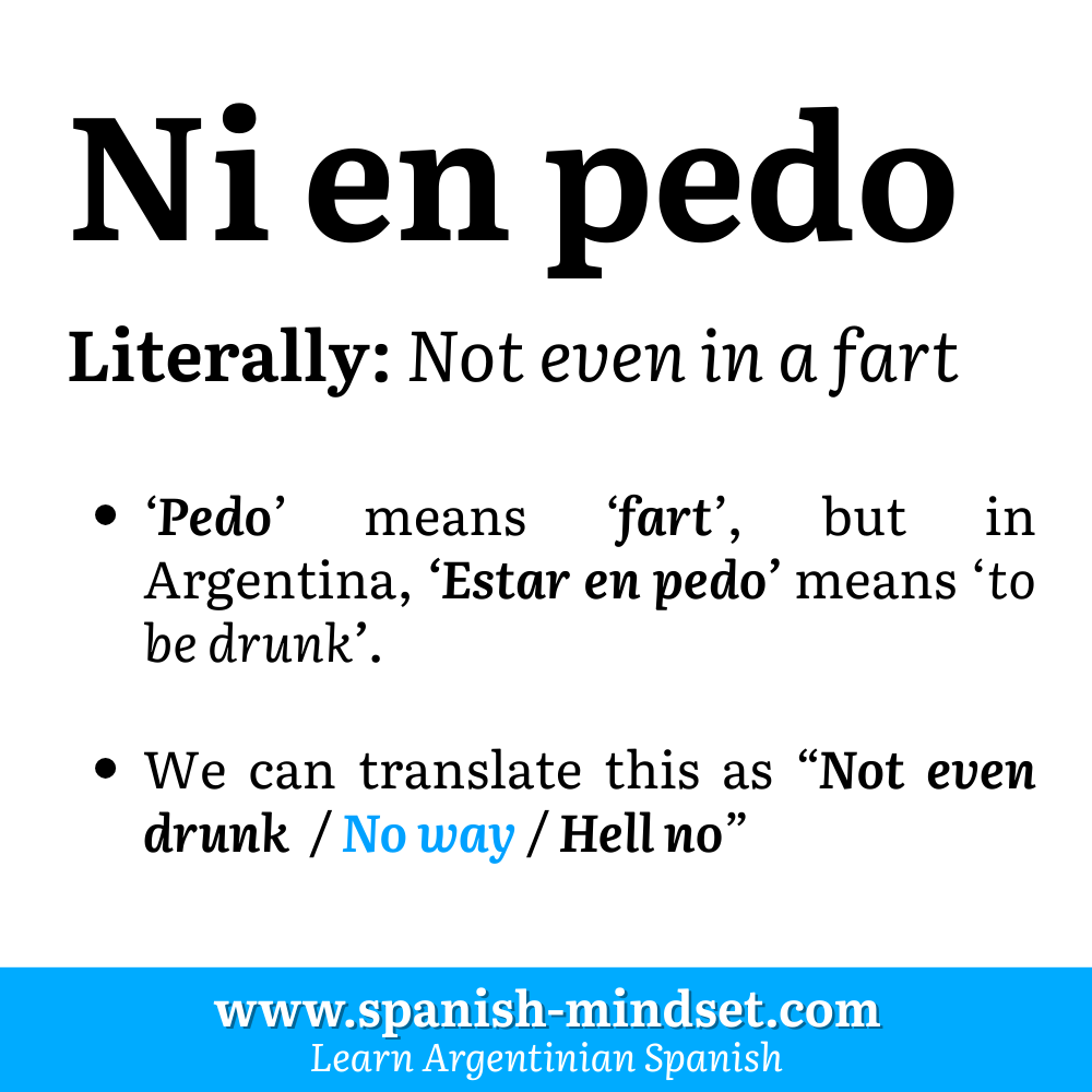 ni en pedo - argentine spanish expression