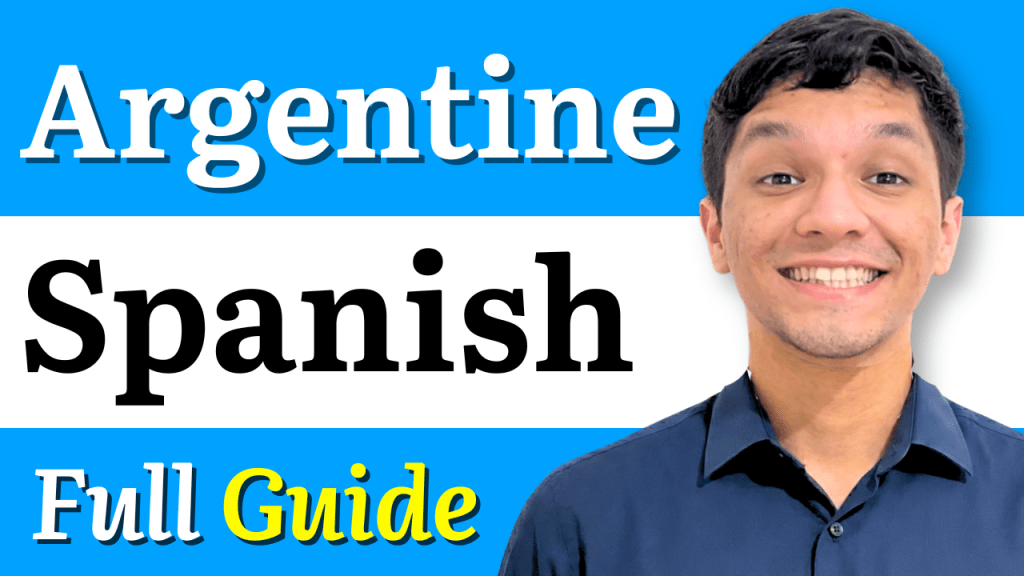 The Most Complete Guide to Argentine Spanish (for&nbsp;Beginners)